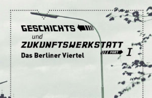 Geschichts- und Zukunftswerkstatt: Das Berliner Viertel